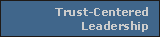 Trust-Centered Leadership