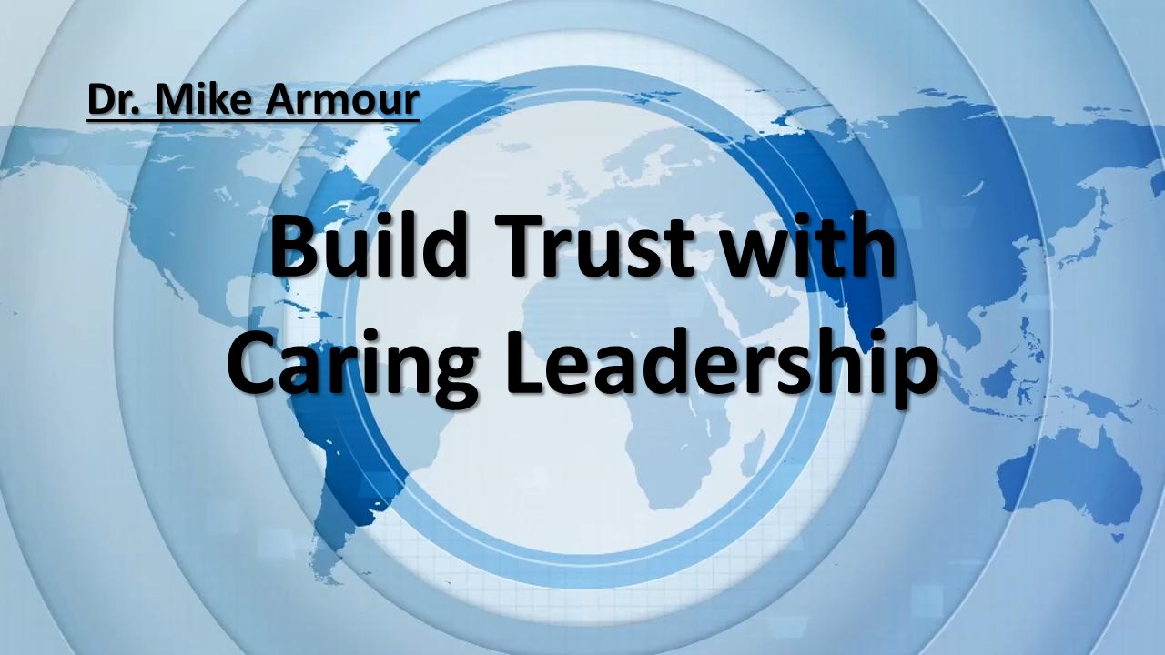 Build Trust with Caring Leadership
