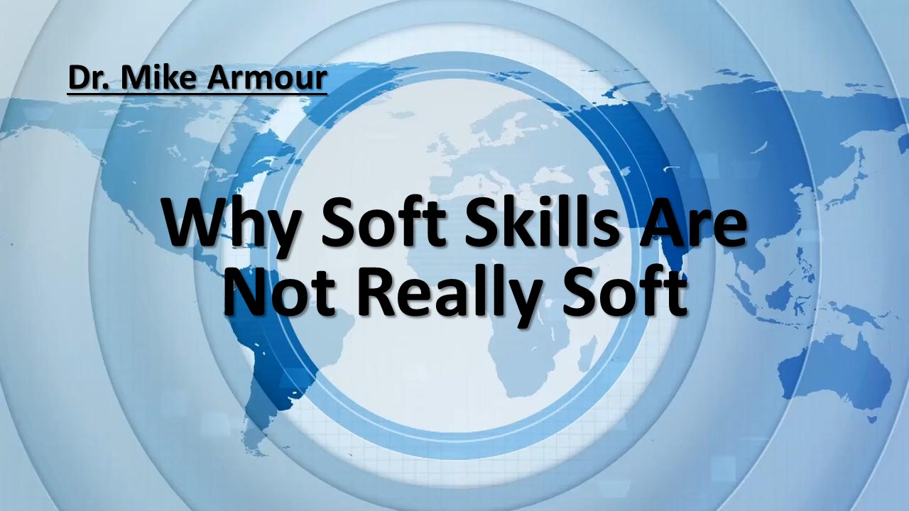 Why Soft Skills Are Not Really Soft