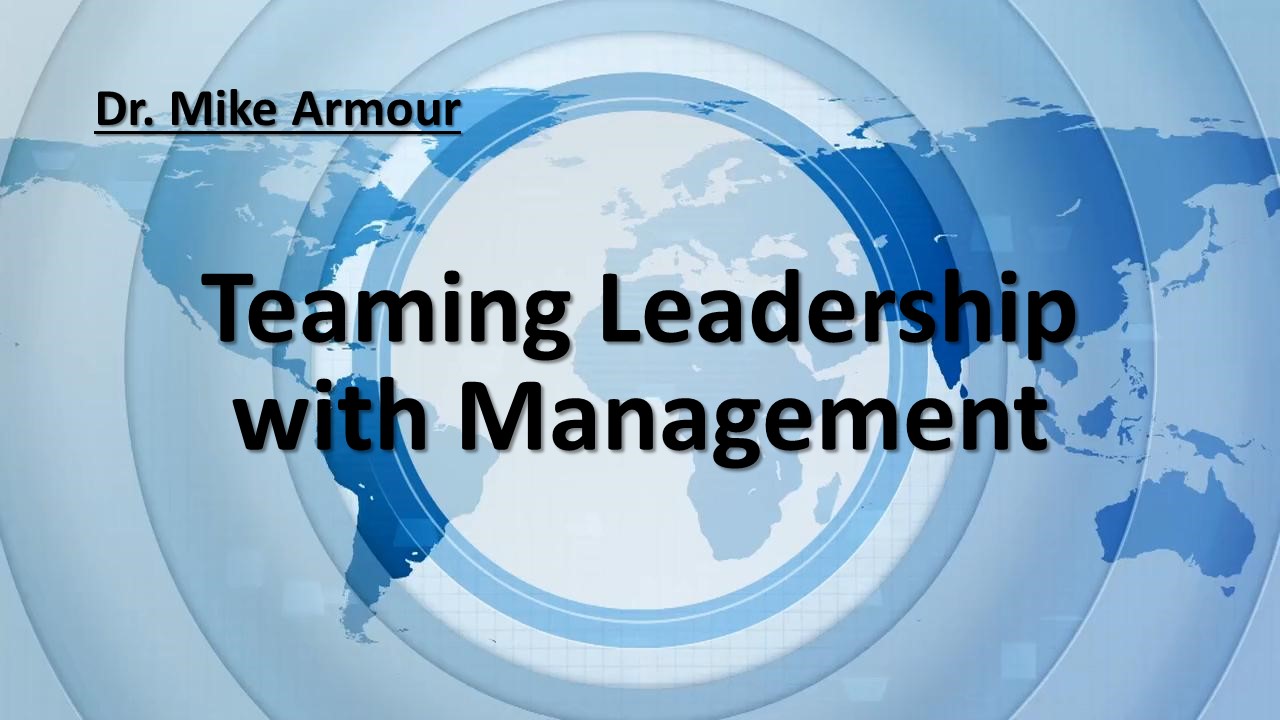 Teaming Leadership with Management